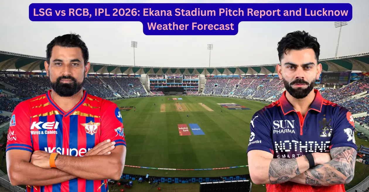 LSG vs RCB, IPL 2026: Ekana Stadium Pitch Report and Lucknow Weather Forecast